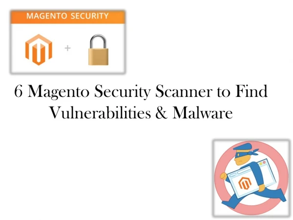 6 Magento Security Scanner to Find Vulnerabilities & Malware
