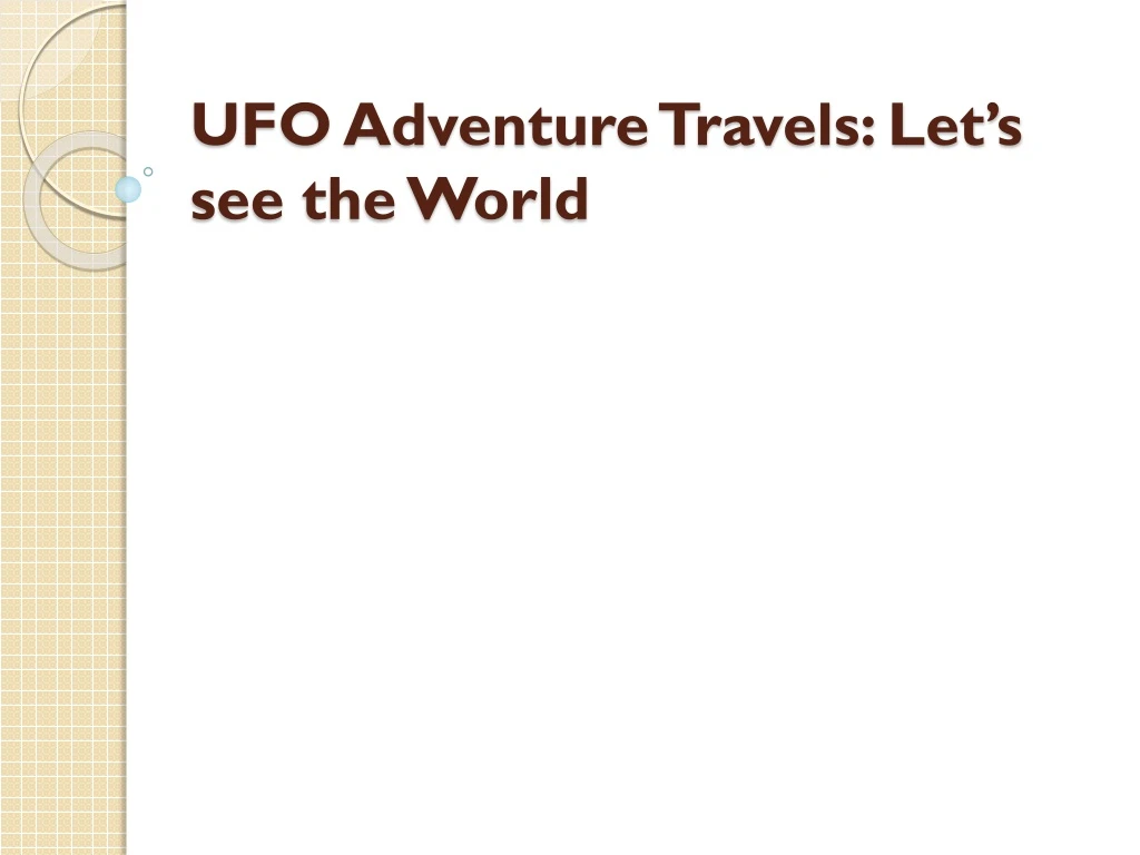 ufo adventure travels let s see the world