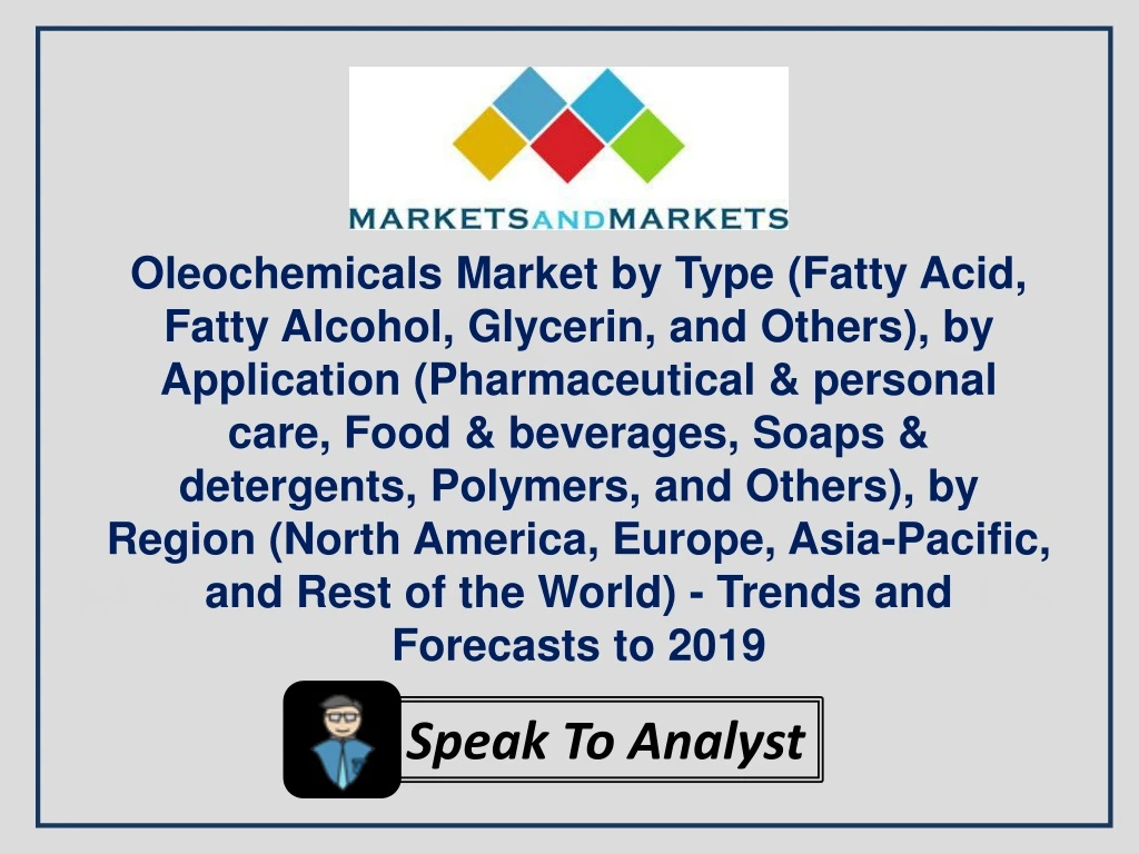 oleochemicals market by type fatty acid fatty