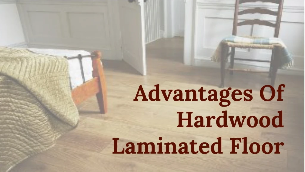 advantages of hardwood laminated floor