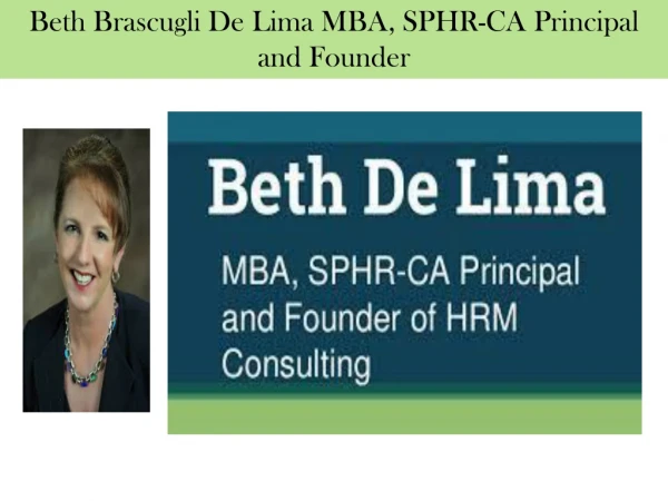 Beth Brascugli De Lima MBA, SPHR-CA Principal and Founder