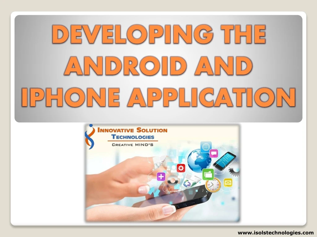 developing the android and iphone application