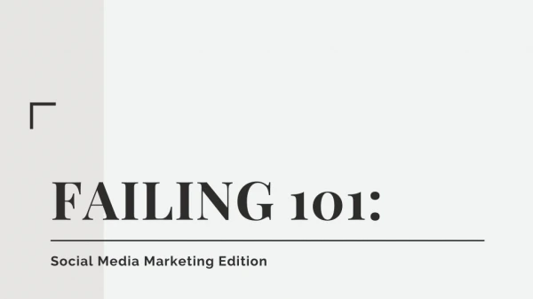 Failing 101: Social Media Marketing Edition
