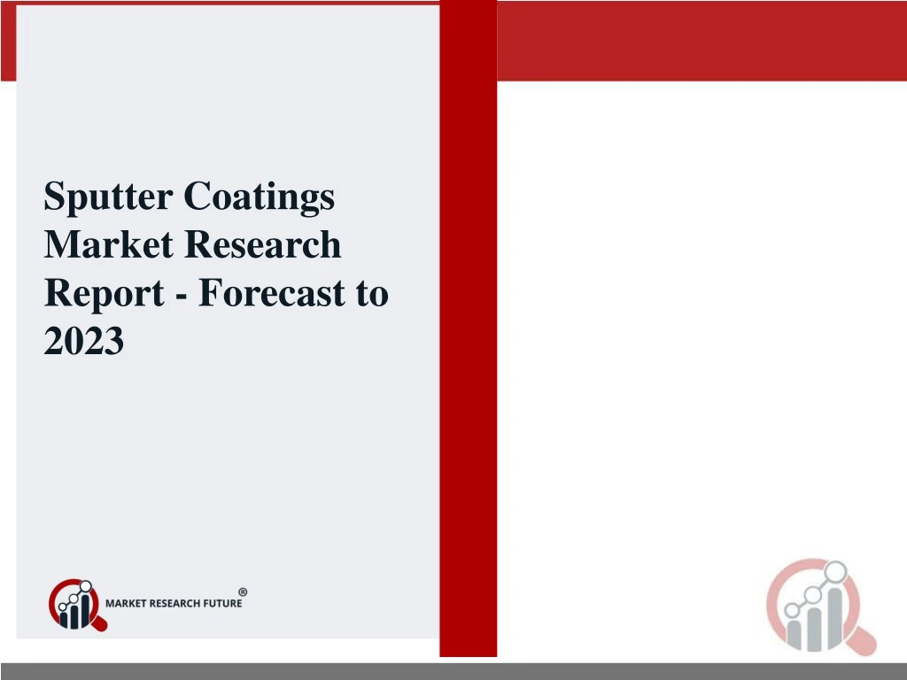 sputter coatings market research report forecast