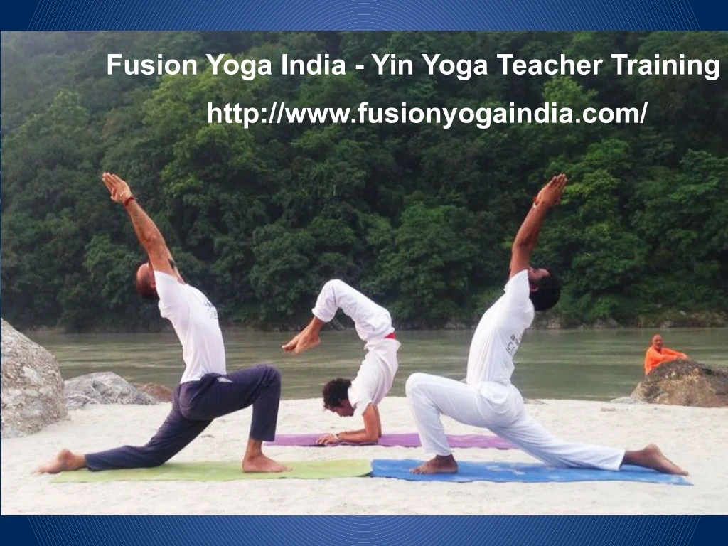 fusion yoga india yin yoga teacher training