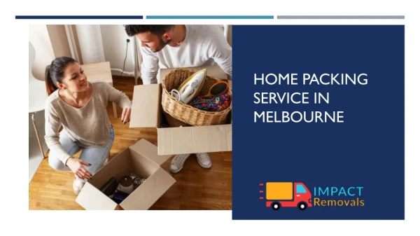 Removalist Melbourne | Home packing service in Melbourne