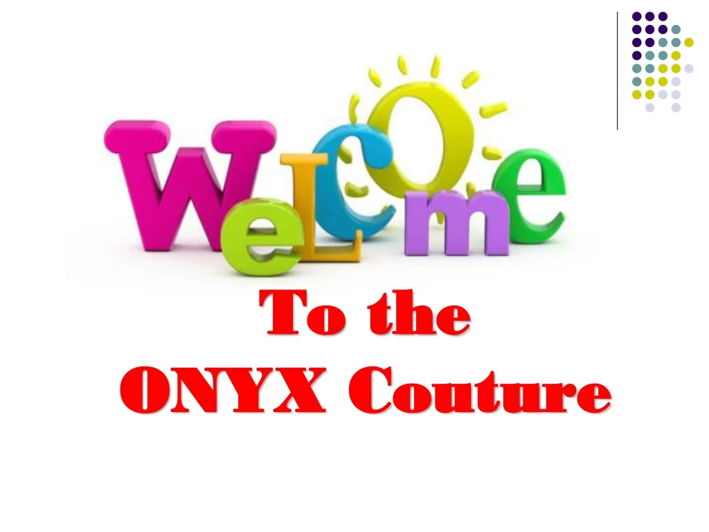 to the onyx couture