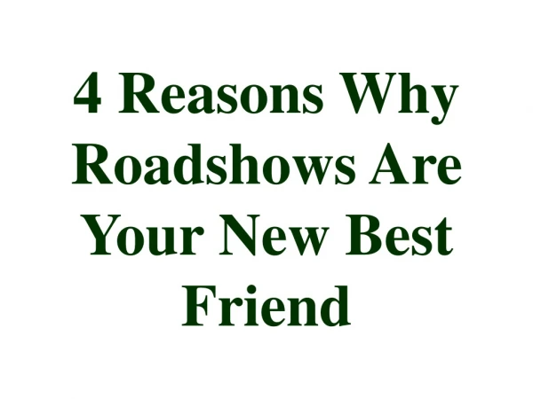 4 Reasons Why Roadshows Are Your New Best Friend