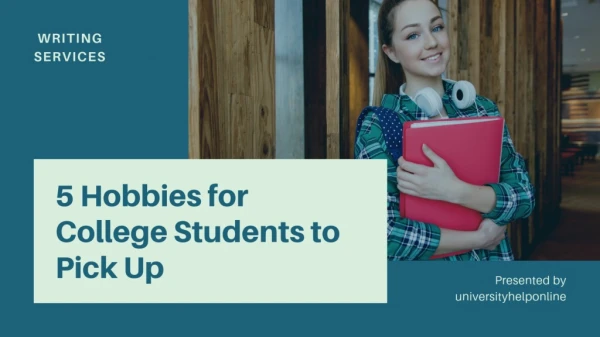 5 hobbies for college students to pick up