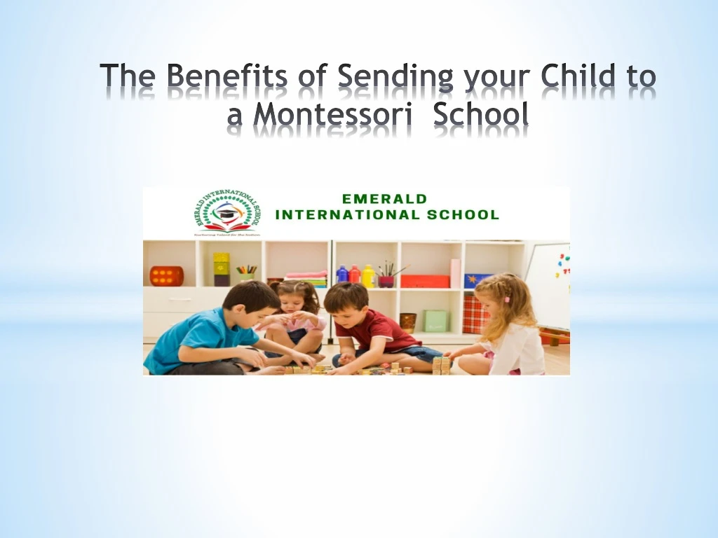the benefits of sending your child to a montessori school