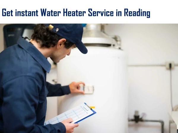 Get instant Water Heater Service in Reading