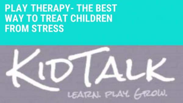 Play Therapy- the best way to treat Children from stress