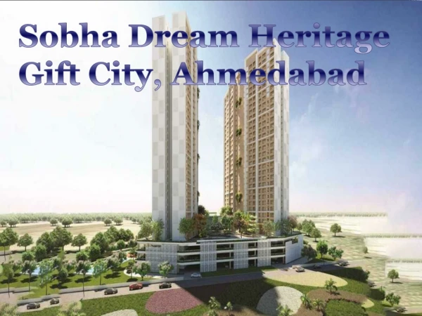 Sobha Dream Heritage Ahmedabad| Call: 8448474360