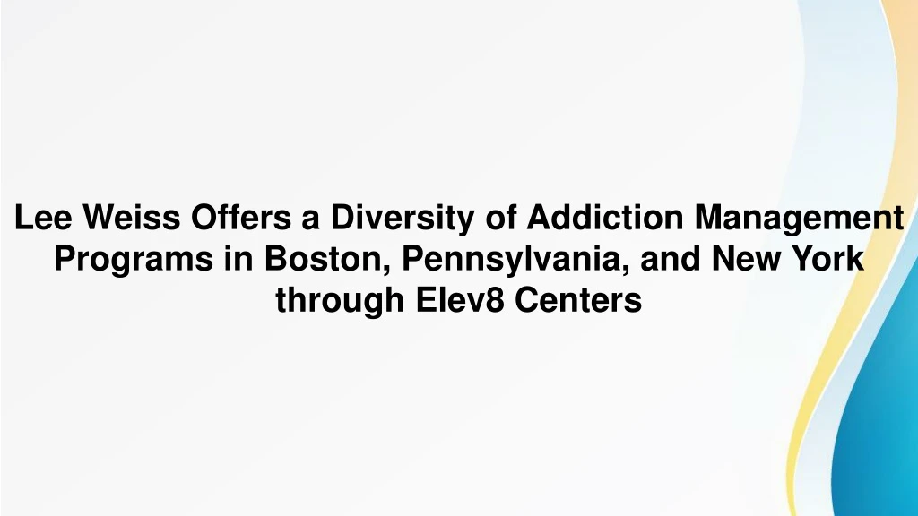 lee weiss offers a diversity of addiction