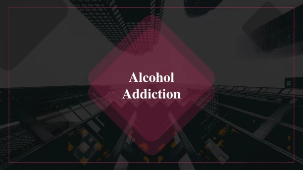 Experience Life without Alcohol Addiction-HIDP