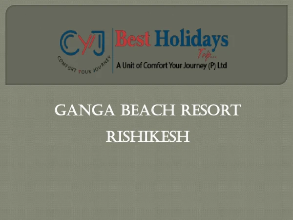 Resorts in kanatal | Ganga Beach Resort in Kanatal