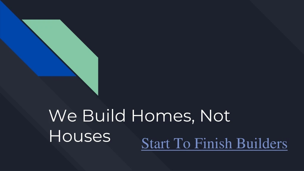 we build homes not houses