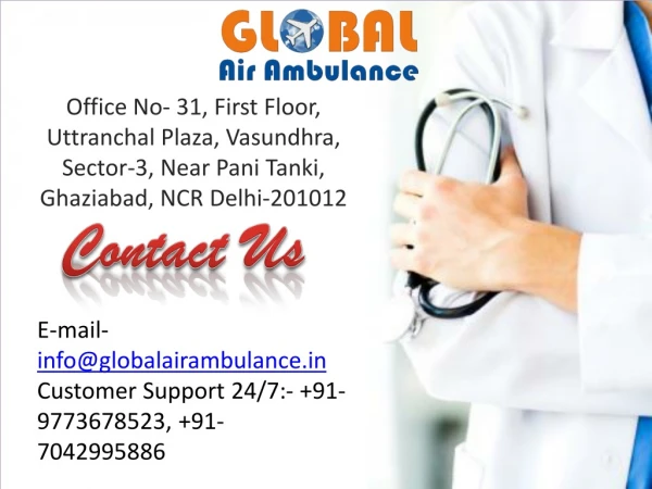 Transparent Service with Genuine Price- Global Air Ambulance in Delhi
