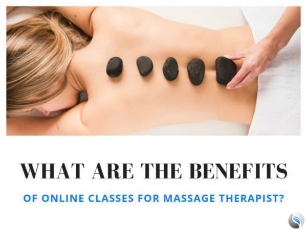 What Are The Benefits of Online Classes For Massage Therapist?