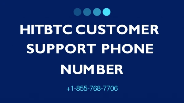 Hitbtc Customer Support ? 1-855-768-7706? Phone Number