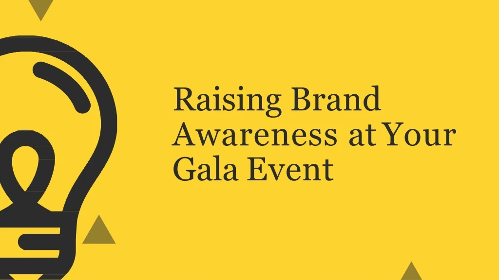 raising brand awareness at your gala event