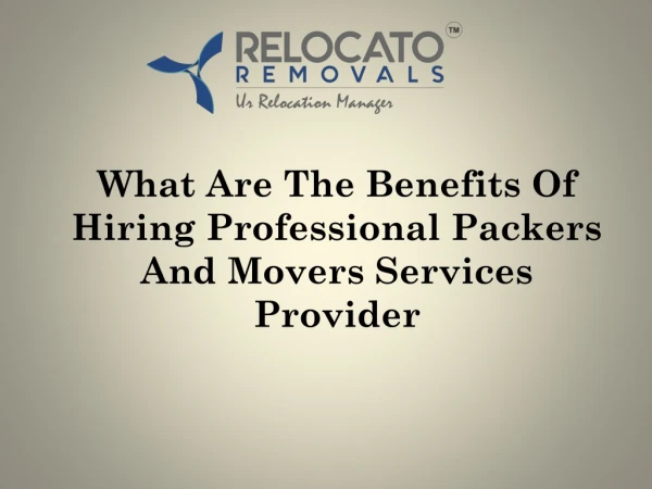 What are the Benefits of Hiring Professional Packers and Movers