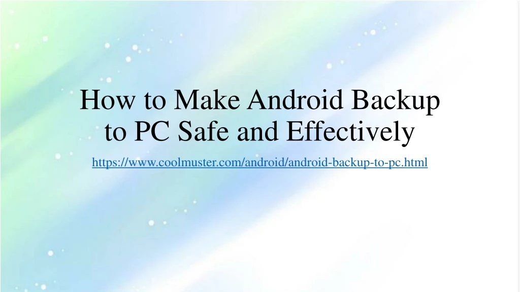 how to make android backup to pc safe and effectively
