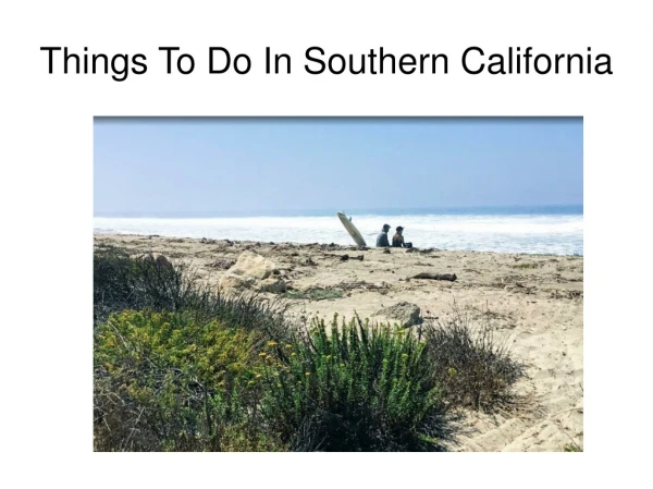 Best things to do in Southern California