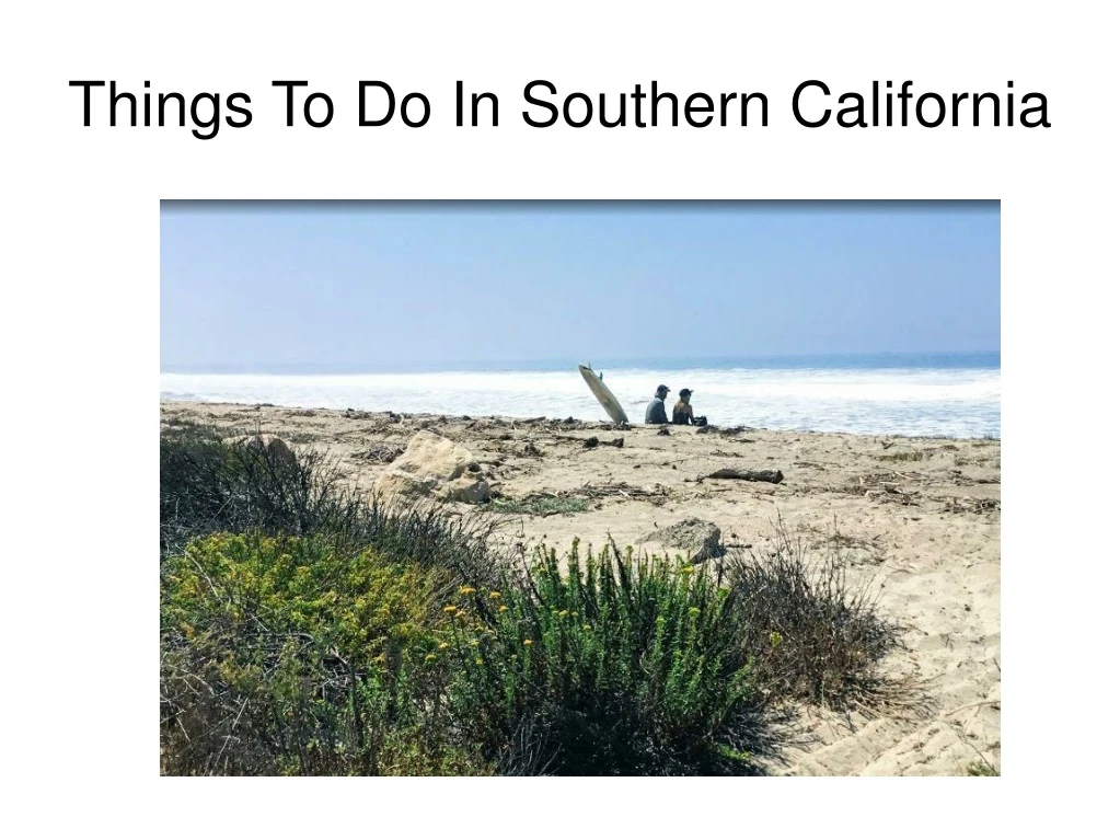 things to do in southern california