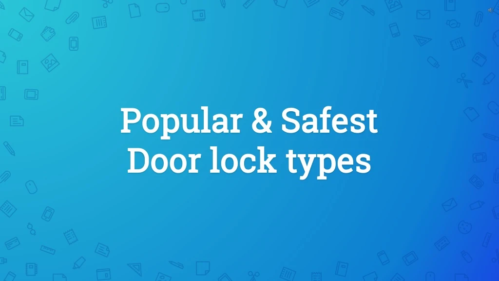 popular safest door lock types