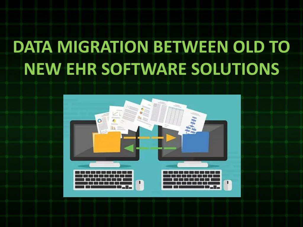 data migration between old to new ehr software solutions