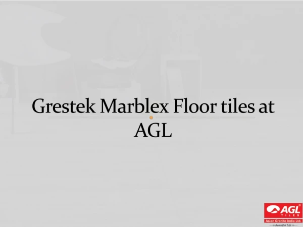 Grestek Marblex Floor tiles at AGL