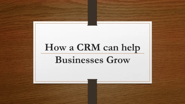 How a CRM can help Businesses Grow