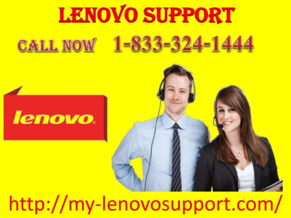 Avail 24 hours Lenovo Support service from the experts 1-833-324-1444