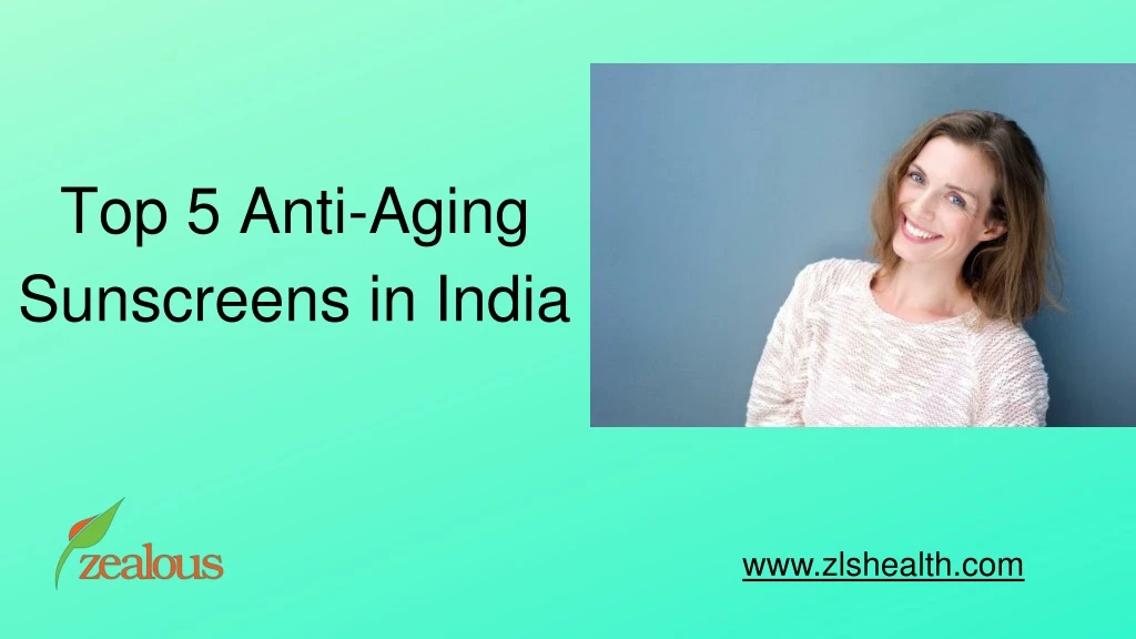 top 5 anti aging sunscreens in india