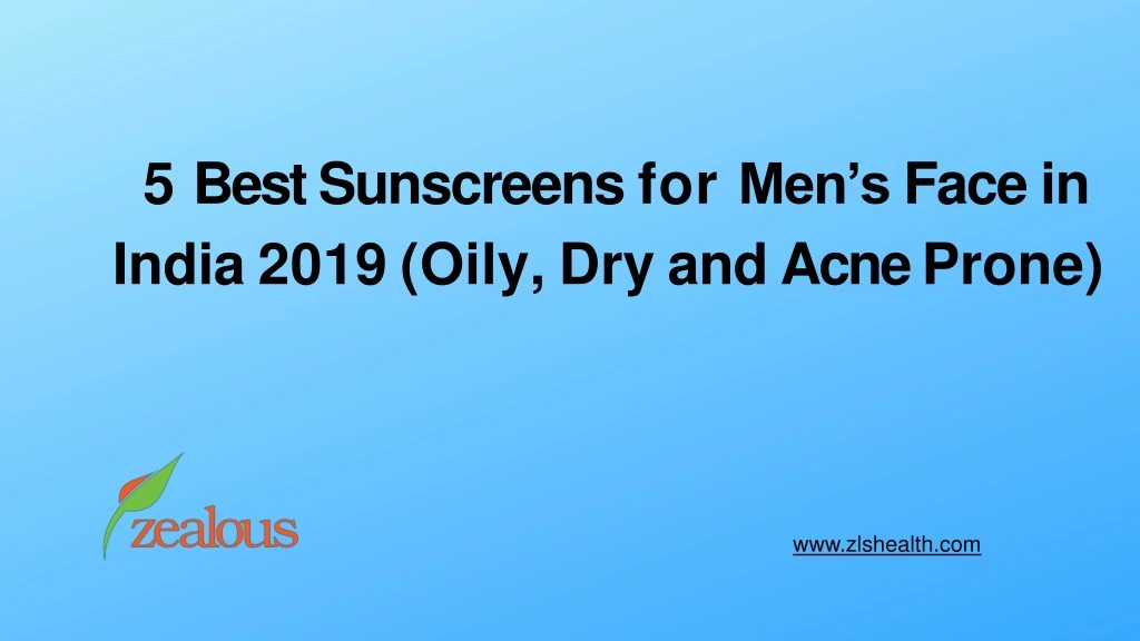 5 best sunscreens for men s face in india 2019 oily dry and acne prone
