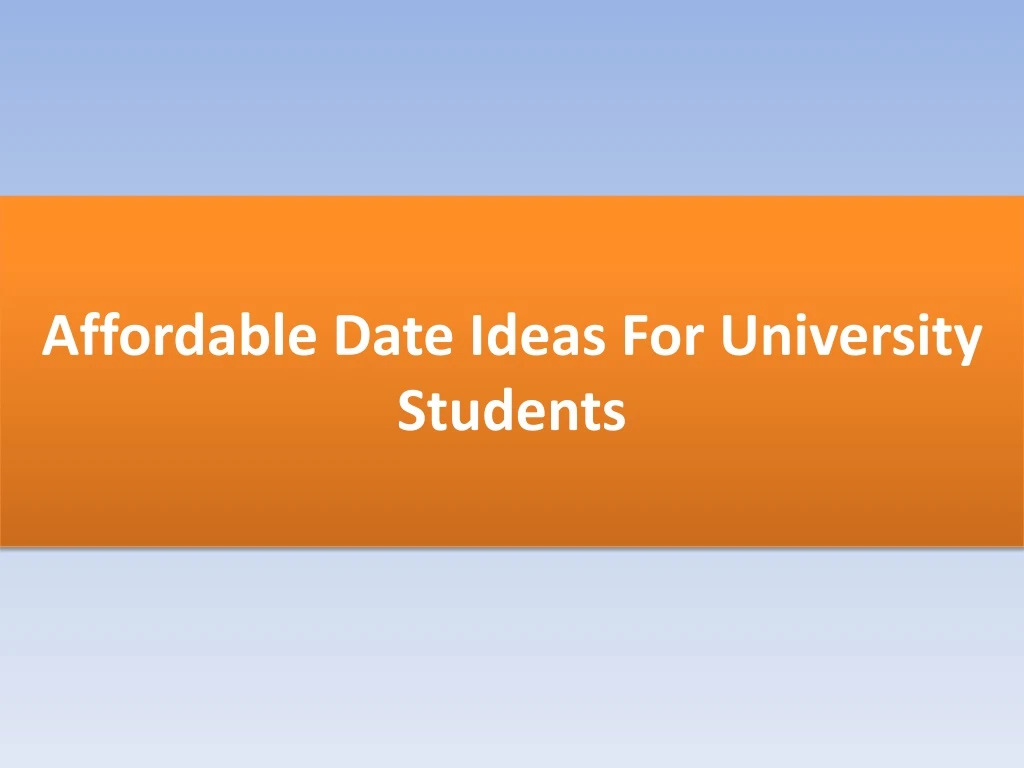 affordable date ideas for university students