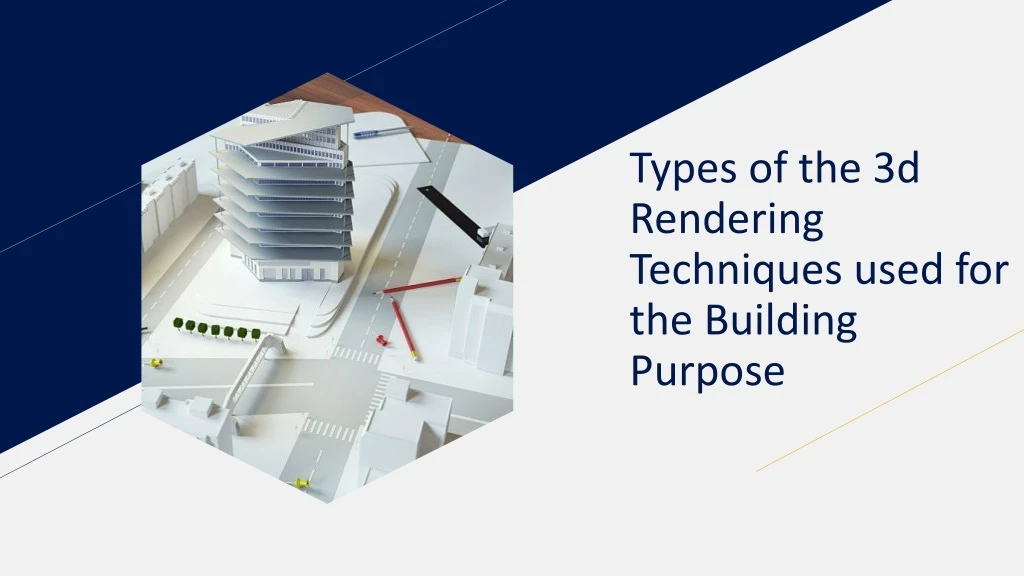 types of the 3d rendering techniques used for the building purpose