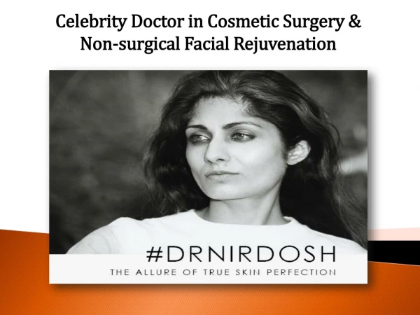 Celebrity Doctor in Cosmetic Surgery Dr Nirdosh London