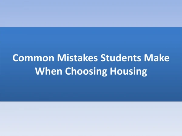 Common Mistakes Students Make When Choosing Housing