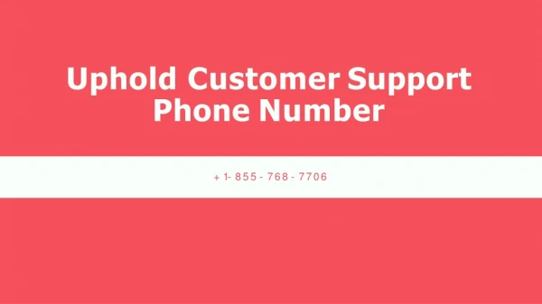 Uphold Customer Support 【 1-855-768-7706】 Phone Number