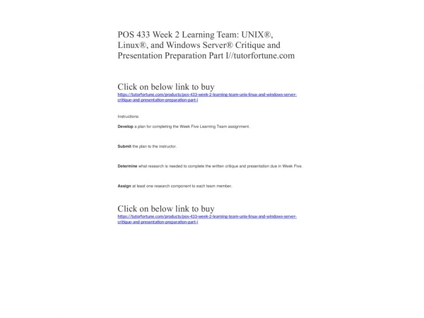 POS 433 Week 2 Learning Team: UNIX®, Linux®, and Windows Server® Critique and Presentation Preparation Part I//tutorfort