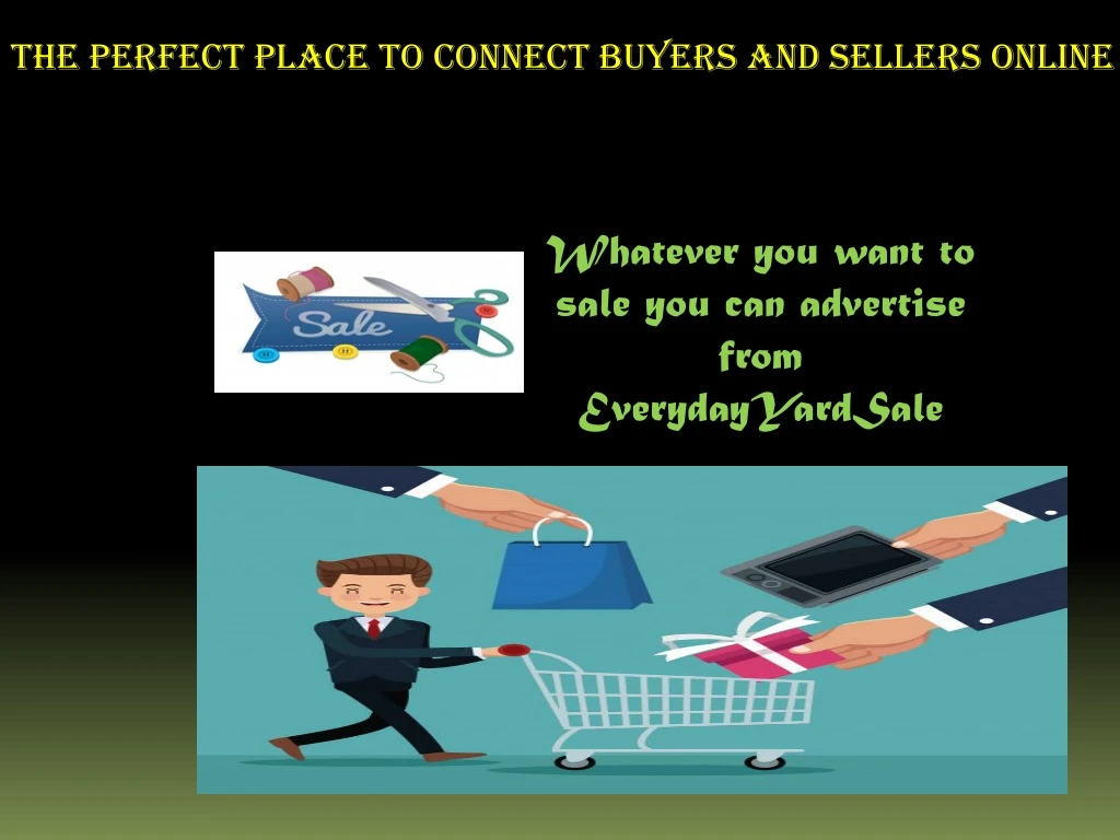 the perfect place to connect buyers and sellers
