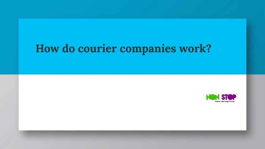 how do courier companies work
