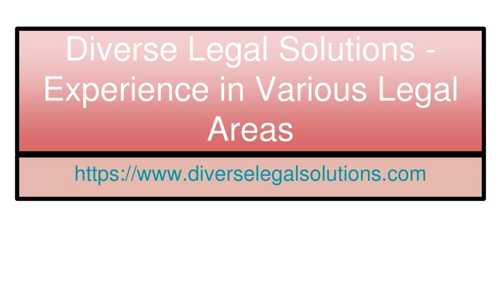 diverse legal solutions experience in various legal areas