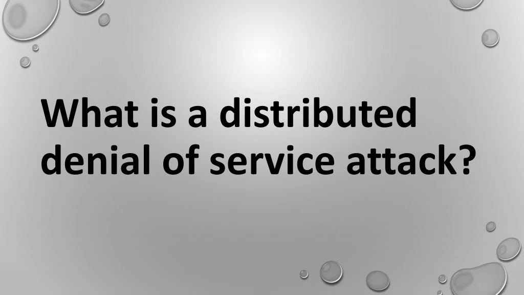 what is a distributed denial of service attack