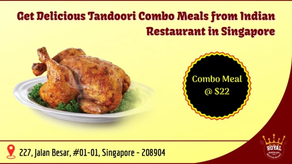 Get Delicious Tandoori Combo Meals from Indian Restaurant in Singapore