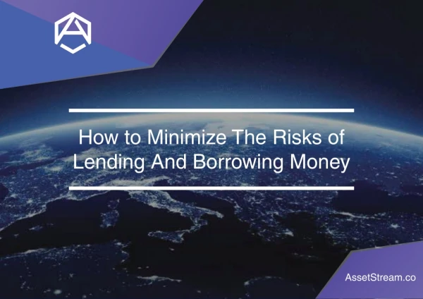 How to minimize the risks of lending and borrowing money