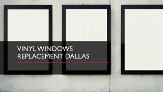 Vinyl Windows replacement, Dallas