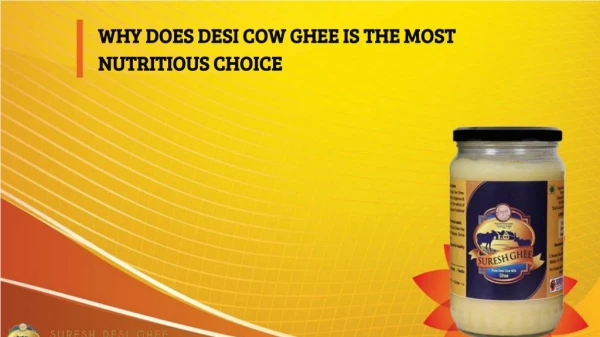Why does desi cow ghee is the most nutritious choice